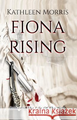 Fiona Rising Kathleen Morris   9798987456323 Dunraven Press - książka