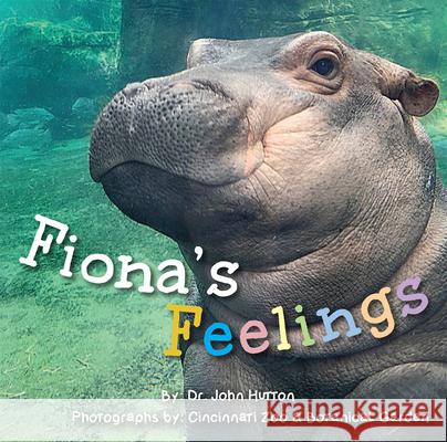 Fiona's Feelings Dr John Hutton Cincinnati Zoo & Botanical Garden 9781936669653 Blue Manatee Press - książka