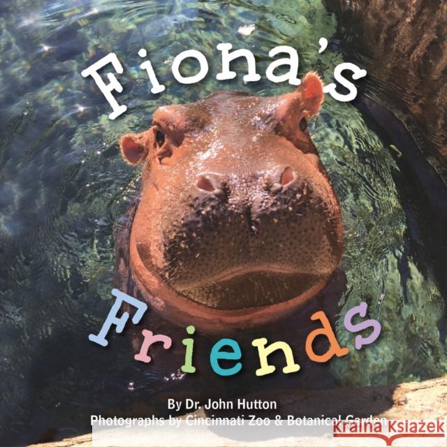 Fiona's Friends Dr John Hutton Cincinnati Zoo & 9781936669684 Blue Manatee Press - książka