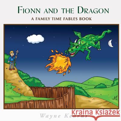 Fionn and the Dragon: A Family Time Fables Story Book Wayne Kearns 9781505202397 Createspace - książka