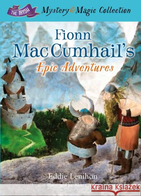 Fionn Mac Cumhail's Epic Adventures:: The Irish Mystery and Magic Collection – Book 2 Edmund Lenihan 9781781173589 Mercier Press - książka