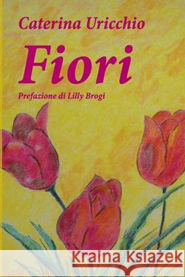 Fiori Caterina Uricchio 9788827827437 Youcanprint - książka