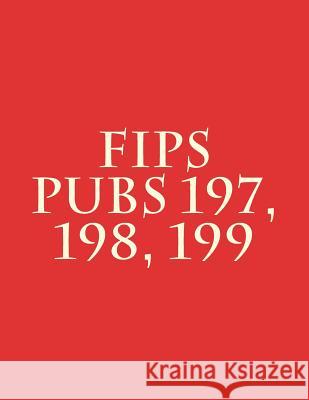 FIPS PUBs 197, 198, 199 National Institute of Standards and Tech 9781979763110 Createspace Independent Publishing Platform - książka