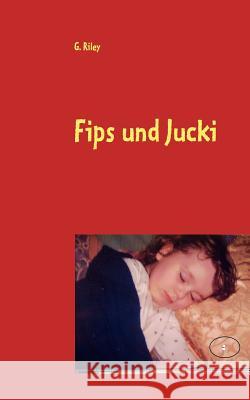 Fips und Jucki: Entdecken die Welt G, Riley 9783839103401 Books on Demand - książka