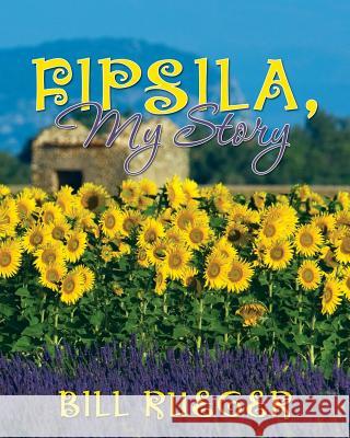 Fipsila, My Story Bill Rueger 9781482021578 Createspace - książka