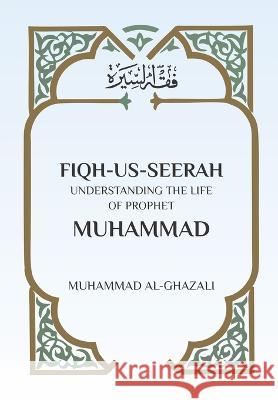 Fiqh Us Seerah: Understanding the life of Prophet Muhammad Muhammad A 9789394834897 Dar UL Thaqafah - książka