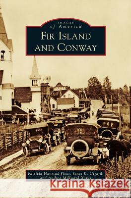 Fir Island and Conway Patricia Hanstad Pleas Janet K. Utgard Andrea Millward Xaver 9781540215338 Arcadia Pub (SC) - książka