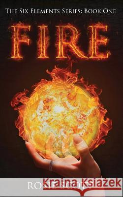 Fire Rosie Scott 9781976039782 Createspace Independent Publishing Platform - książka