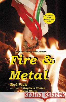 Fire & Metal Rod Vick 9780692266229 Laikituk Creek Publishing - książka