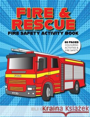 Fire & Rescue Fire Safety Activity Book: Fire truck colouring, activities and more Eli Gibson 9780994594280 Wedding Toolz - książka