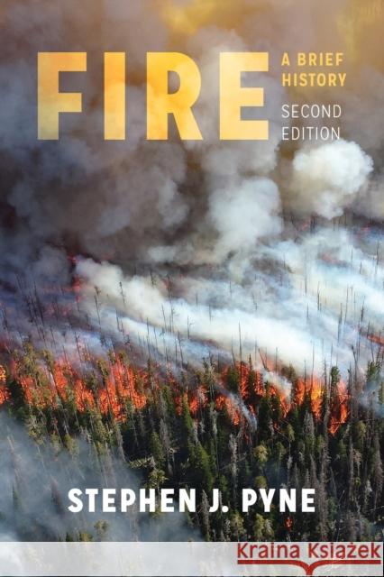 Fire: A Brief History Stephen J. Pyne 9780295746180 University of Washington Press - książka