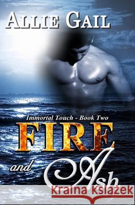 Fire and Ash Allie Gail 9781492335238 Createspace - książka
