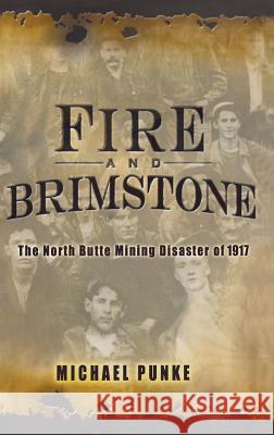 Fire and Brimstone: The North Butte Mine Disaster of 1917 Michael Punke 9781401301552 Hyperion Books - książka