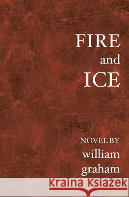 Fire and Ice William Graham 9781588989130 Booksurge Publishing - książka
