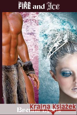 Fire and Ice Brenna Lyons 9781943528233 Fireborn Publishing, LLC. - książka