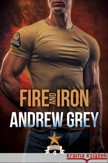 Fire and Iron Andrew Grey 9781641086929 Dreamspinner Press - książka