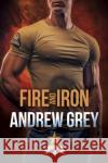 Fire and Iron Andrew Grey 9781641086936 Dreamspinner Press
