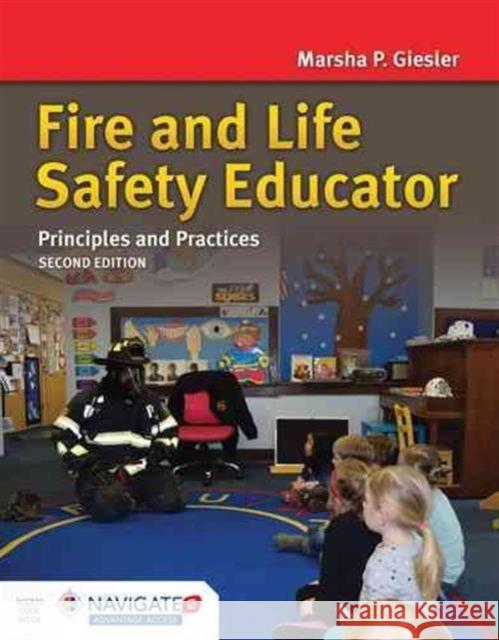 Fire and Life Safety Educator: Principles and Practice: Principles and Practice Giesler, Marsha 9781284041972 Jones & Bartlett Publishers - książka