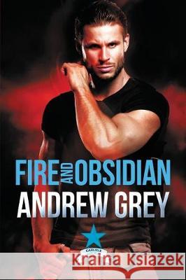 Fire and Obsidian: Volume 4 Grey, Andrew 9781644053782 Dreamspinner Press LLC - książka