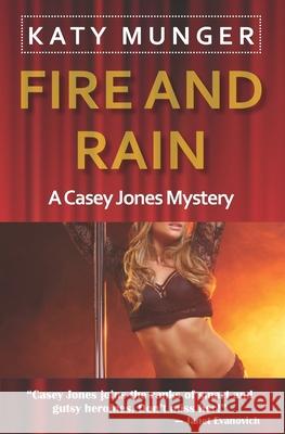 Fire and Rain: A Casey Jones Mystery Katy Munger 9781081337636 Independently Published - książka