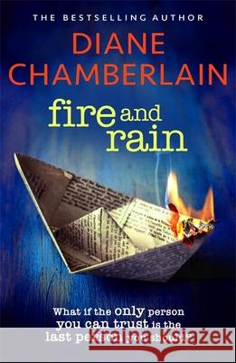 Fire and Rain: A scorching, page-turning novel you won't be able to put down Diane Chamberlain 9781472271341 Headline Publishing Group - książka