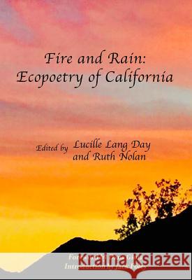 Fire and Rain: Ecopoetry of California Lucille Lang Day Ruth Nolan 9780976867692 Scarlet Tanager Books - książka