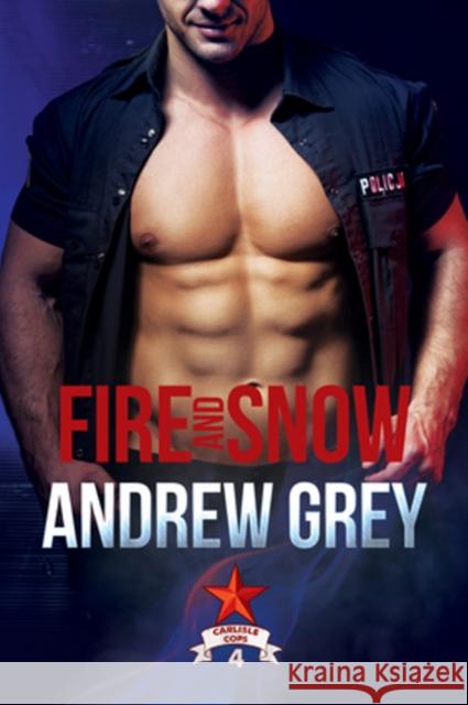 Fire and Snow Andrew Grey 9781634773270 Dreamspinner Press - książka