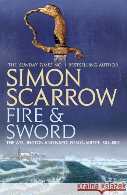 Fire and Sword (Wellington and Napoleon 3) Simon Scarrow 9780755324385 Headline Publishing Group - książka