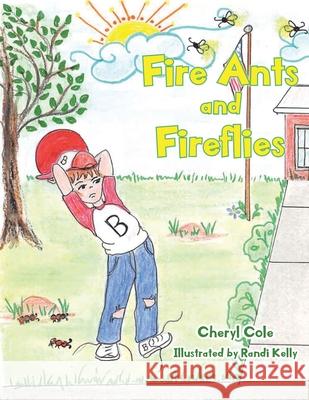 Fire Ants and Fireflies Cheryl Cole, Randi Kelly 9781638447795 Christian Faith - książka