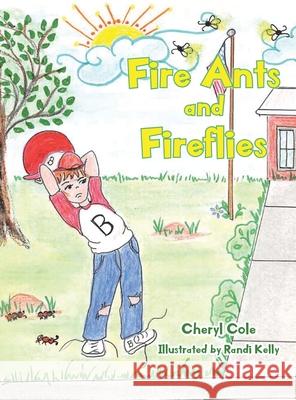 Fire Ants and Fireflies Cheryl Cole, Randi Kelly 9781638447818 Christian Faith - książka