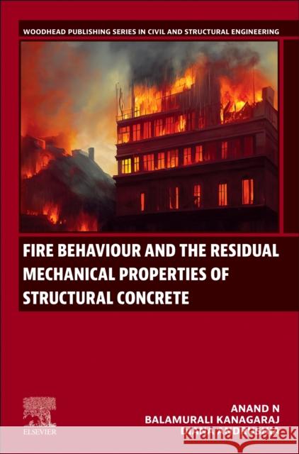 Fire Behaviour and the Residual Mechanical Properties of Structural Concrete Diana, PhD (Karunya Institute of Technology and Sciences, Coimbatore, India) Andrushia 9780443273605 Woodhead Publishing - książka