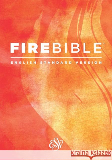 Fire Bible-ESV Donald Stamps J. Wesley Adams 9781619701519 Hendrickson Publishers - książka