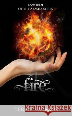 Fire, Book Three of the Akasha Series Terra Harmony 9781480065727 Createspace - książka