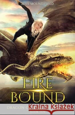 Fire Bound: Dragon of Shadow and Air Book 10 Jess Mountifield 9781685005252 Lmbpn Publishing - książka