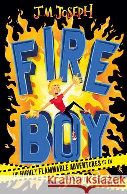 Fire Boy: Book 1 J.M. Joseph 9781444954685 Hachette Children's Group - książka