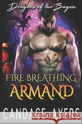 Fire Breathing Armand Candace Ayers 9781660690916 Independently Published - książka