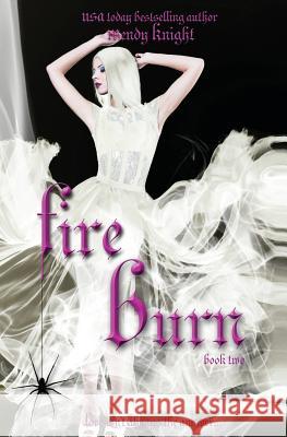 Fire Burn Wendy Knight 9781544170725 Createspace Independent Publishing Platform - książka