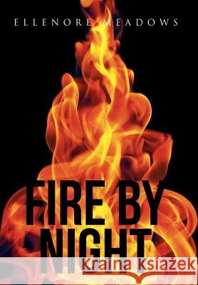 Fire by Night Ellenore Meadows 9781490865065 WestBow Press - książka