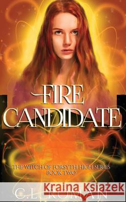 Fire Candidate C. L. Roman 9781530864638 Createspace Independent Publishing Platform - książka