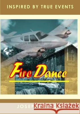 Fire Dance Joseph Padgal 9781329863712 Lulu.com - książka