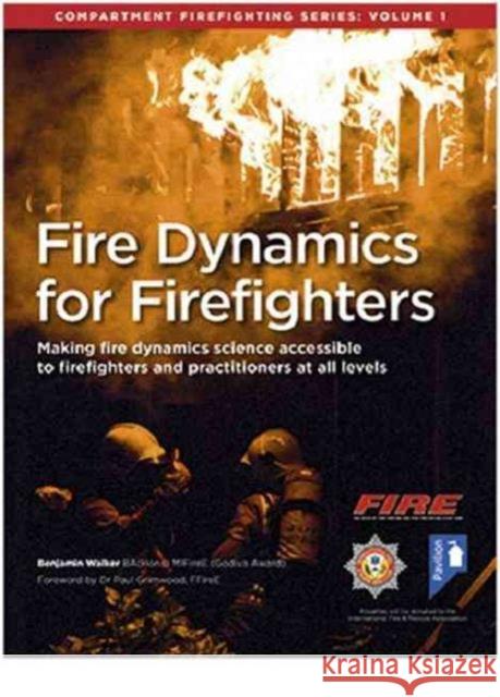 Fire Dynamics for Firefighters: Compartment Firefighting Series Benjamin Walker 9781911028321 Pavilion Publishing and Media Ltd - książka