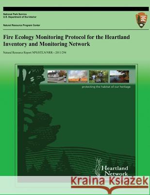 Fire Ecology Monitoring Protocol for the Heartland Inventory and Monitoring Network National Park Service 9781492798934 Createspace - książka