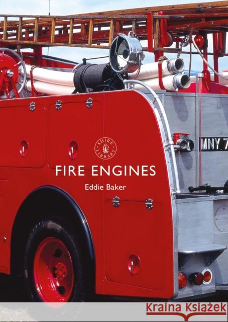 Fire Engines Eddie Baker 9781784423001 Bloomsbury Shire Publications - książka