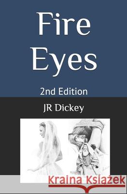 Fire Eyes: A Commentary on The Revelation of Jesus Christ Jr. Dickey 9781674777498 Independently Published - książka