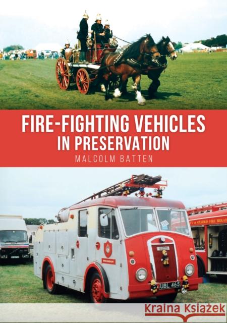 Fire-fighting Vehicles in Preservation Malcolm Batten 9781398125599 Amberley Publishing - książka