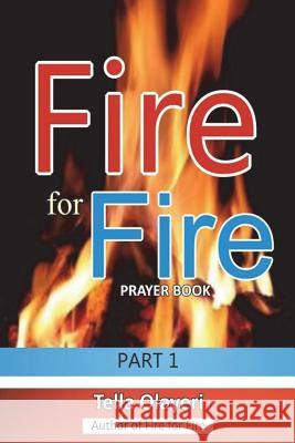 Fire for Fire part one Olayeri, Tella 9781983508851 Createspace Independent Publishing Platform - książka