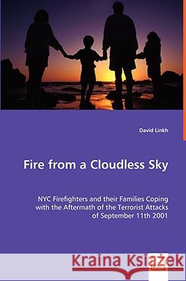 Fire from a Cloudless Sky - NYC Firefighters and their Families Coping Linkh, David 9783639032062 VDM VERLAG DR. MULLER AKTIENGESELLSCHAFT & CO - książka