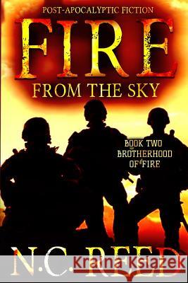 Fire From the Sky: Brotherhood of Fire Reed, N. C. 9780692949450 Creative Texts Publishers, LLC - książka
