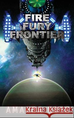 Fire Fury Frontier Amanda Rose, Amanda Rose, Daniel McCutcheon 9781793446435 Independently Published - książka