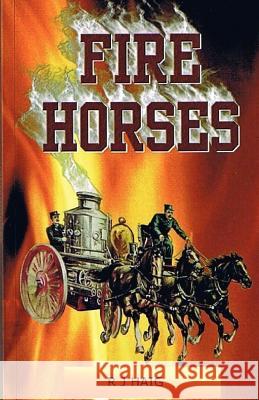 Fire Horses R. J. Haig 9781461023913 Createspace - książka